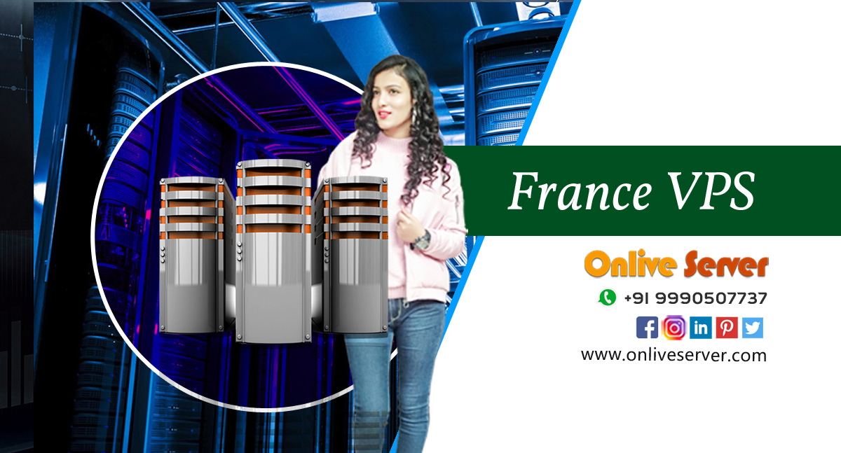 Benefits of Using France VPS Hosting Services - Onlive Server