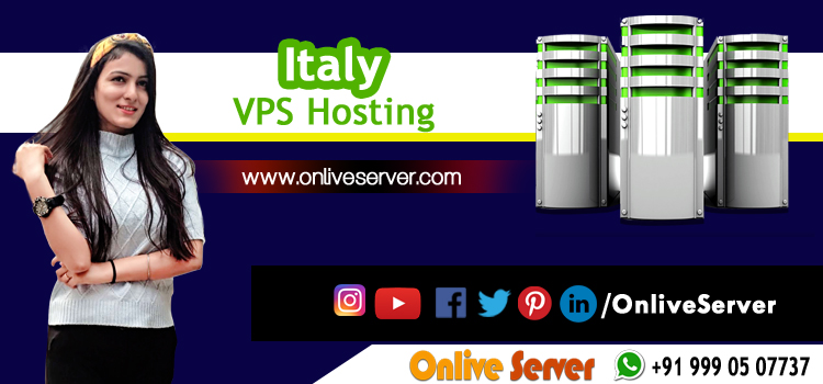 Hire Professional Italy VPS Hosting Providers to Acquire Reliable Services