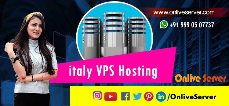 Understanding The Requirements Of Cheap Italy VPS Hosting