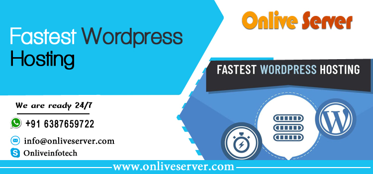 Why You Should Choose Onlive Server For Fastest WordPress Hosting