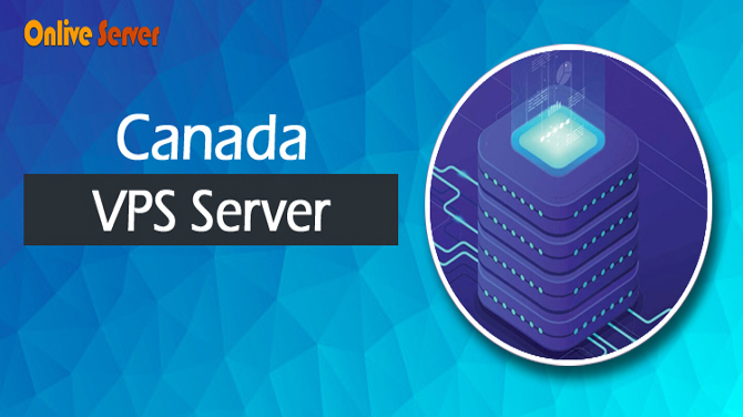 Things to keep in mind when choosing a Canada VPS Server