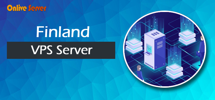 Get a Powerful Finland VPS Server at a reasonable price