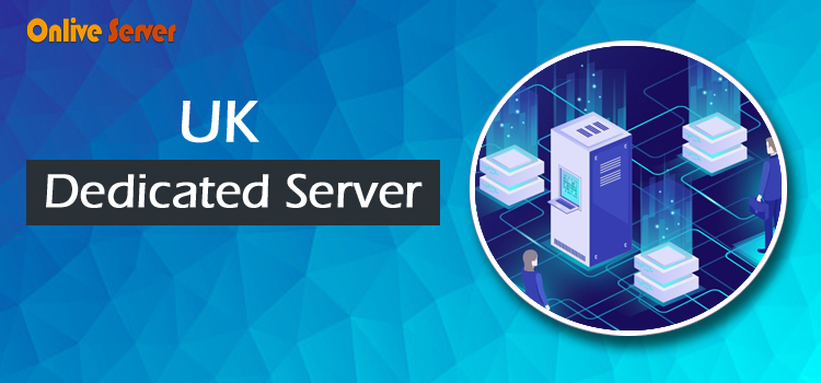 UK Dedicated Server – The Server You Need for Your Business Website
