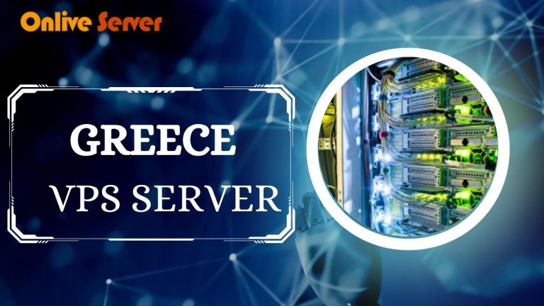 Greece VPS Server for Your Business Website By Onlive Server
