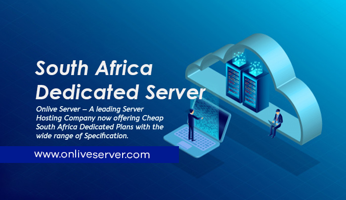 Why You Shouldn’t Miss Out on a South Africa Dedicated Server – Onlive Server