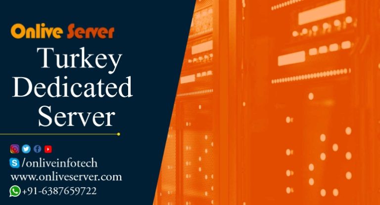 Turkey Dedicated Server: What To Know Before You Buy – Onlive Server