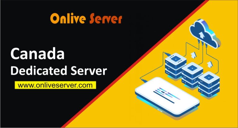 Canada Dedicated Server: What Is It And What Features Does It Offer?