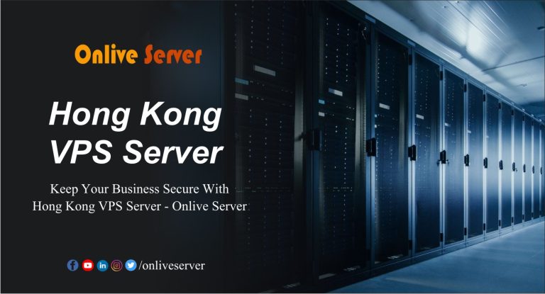 Get the Hong Kong VPS Server with 24/7 Support by Onlive Server