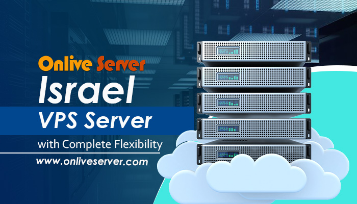 Get the Most Out of Your Israel VPS Server from Onlive Server