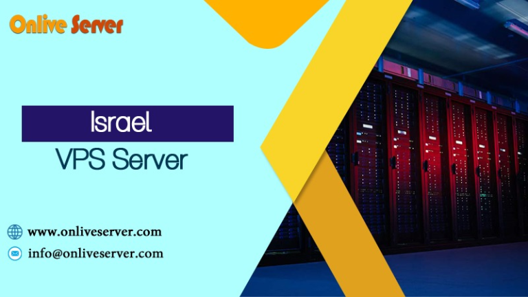 Get the Most Out of Your Israel VPS Server from OnliveServer