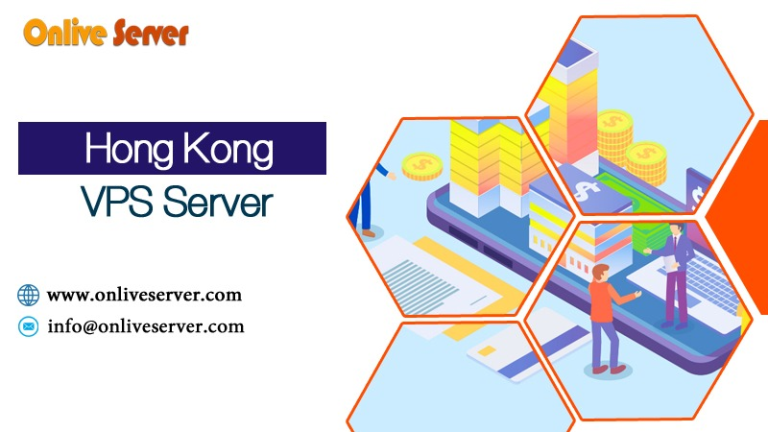Get the Hong Kong VPS Server with 24/7 Support by OnliveServer