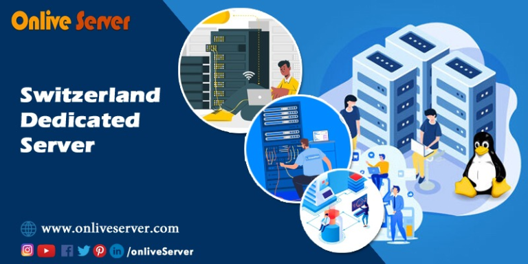 Perfect Solution for Online Business with Switzerland Dedicated Server – OnliveServer