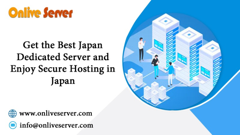 Get the Best Japan Dedicated Server and Enjoy Secure Hosting in Japan