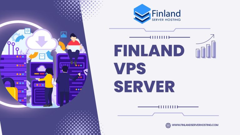 Finland Server Hosting: Get a Head Start on Your Business with Finland VPS Server