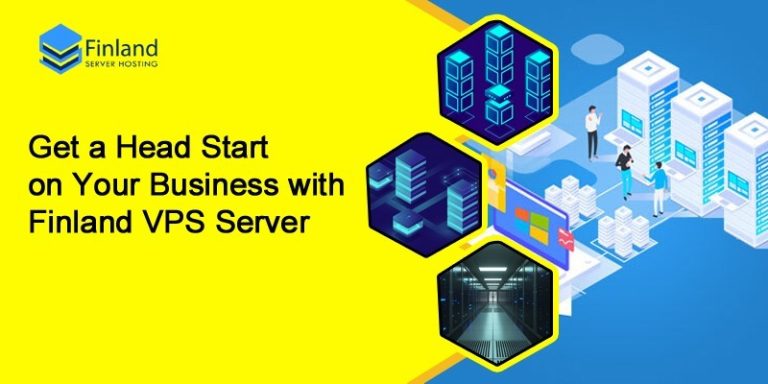 FinlandServerHosting: Get a Head Start on Your Business with Finland VPS Server