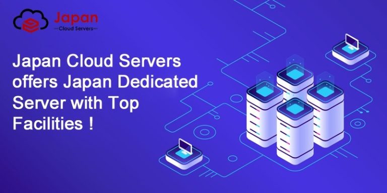 japancloudservers offers Japan Dedicated Server with Top Facilities