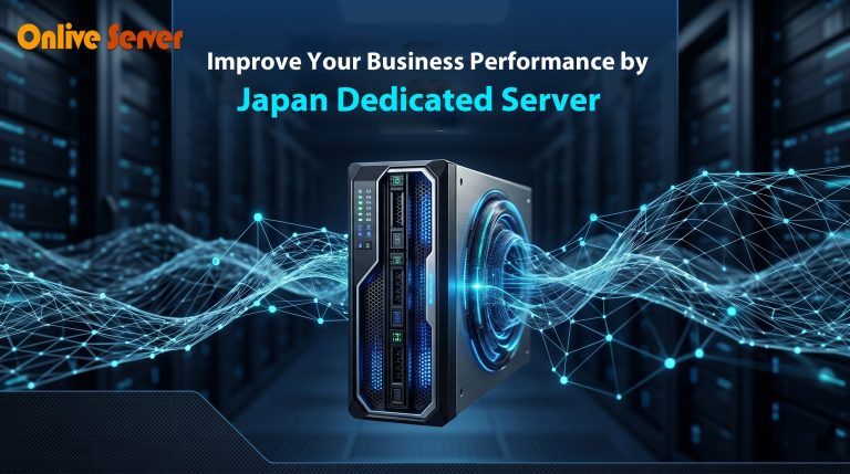 Improve Your Business Performance by Japan Dedicated Server