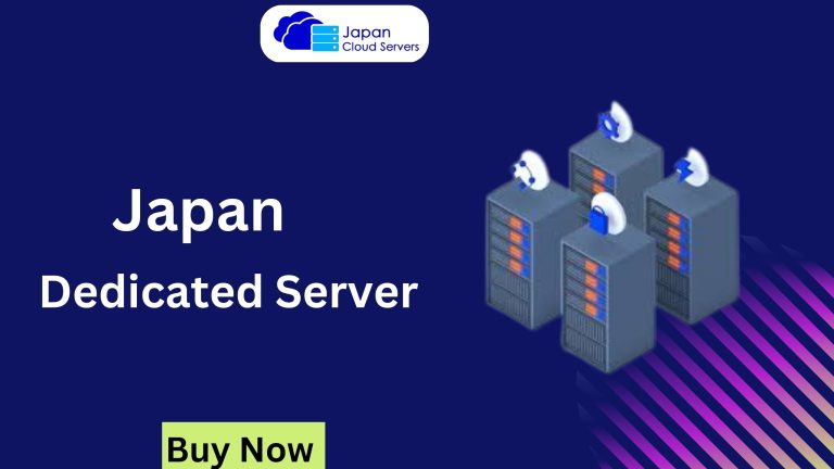 Improve Your Business Performance by Japan Dedicated Server
