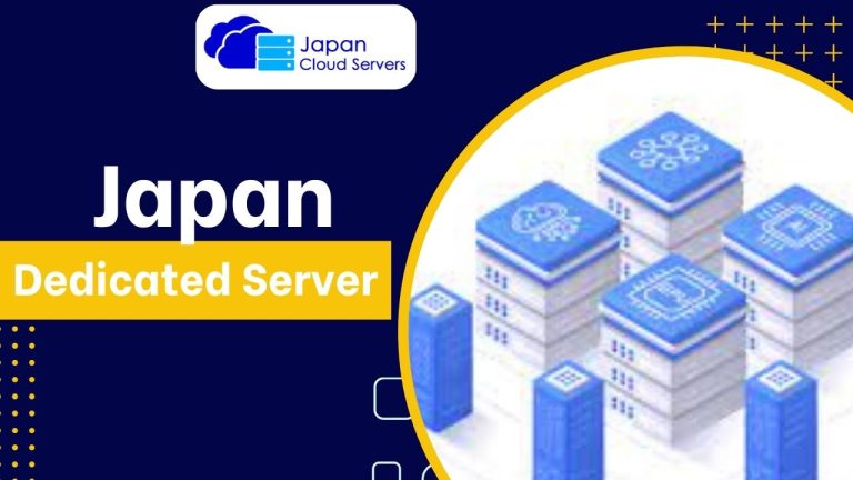 Choosing the Japan Dedicated Server by Japan Cloud Servers