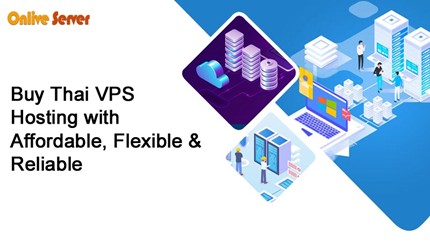 Buy Thai VPS Hosting with Affordable, Flexible & Reliable by OnliveServer