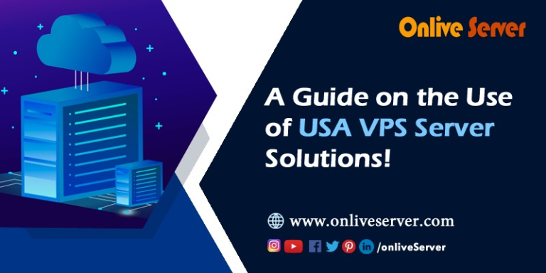 USA VPS Server: A Guide on the Use of USA VPS Server Solutions