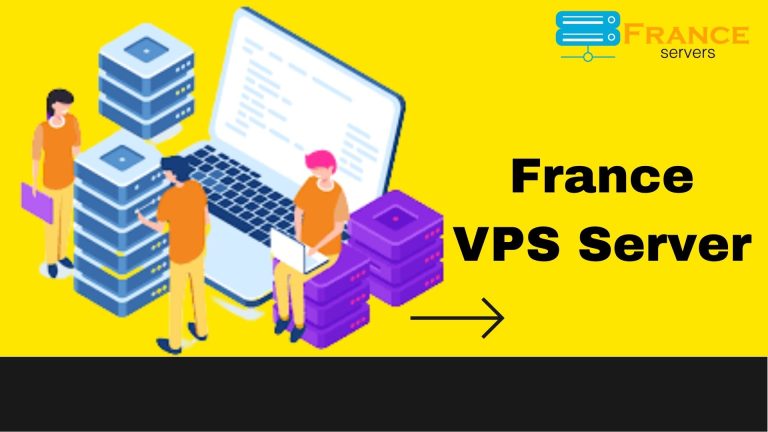Advance Your Business with France VPS Server – France Servers