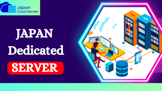 Buy Japan Dedicated Server with Marvelous Features and Facilities