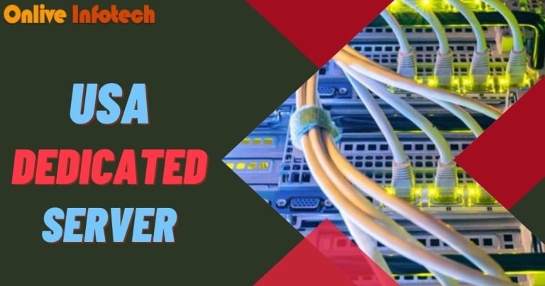Get Technical Facilities of USA Dedicated Server by Onlive Infotech