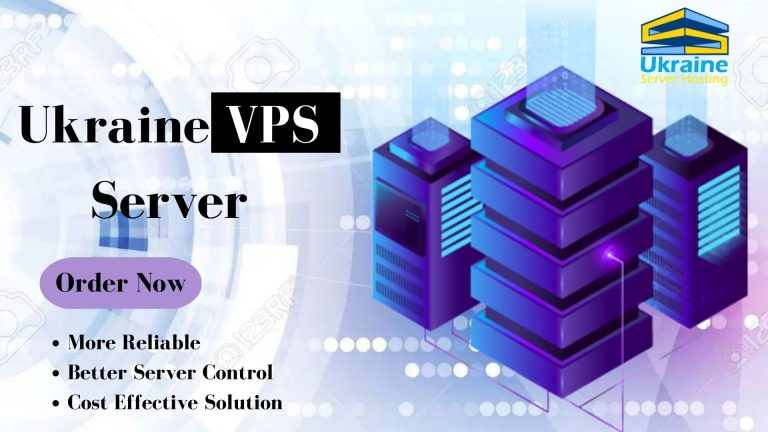 Ukraine Server Hosting- Know the Best Way Ukraine VPS Server Can Be an Affordable Option