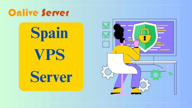 Power Up Your Website with Spain VPS Server Via Onlive Server