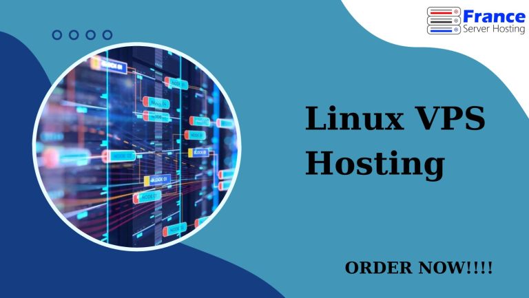Get the Power of Linux VPS Hosting with France Server Hosting