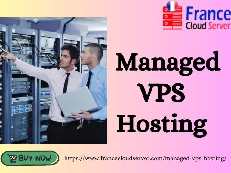 France Cloud Server: Elevate Your Website Managed VPS Hosting