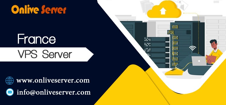 France VPS Server: Choose for Your Business by France Servers